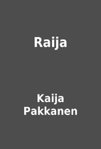 Raija by Kaija Pakkanen