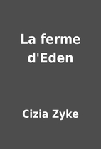 La ferme d'Eden by Cizia Zyke