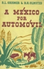 A Mexico Por Automovil by Raymond L. Ph.D.…