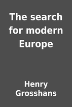 The search for modern Europe by Henry…