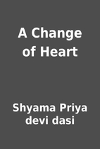 A Change of Heart by Shyama Priya devi dasi