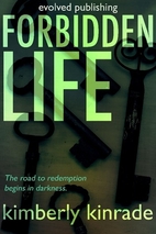 Forbidden Life (Forbidden #3) by Kimberly…