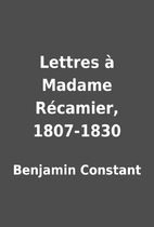 Lettres à Madame Récamier,…