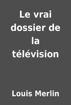 Le vrai dossier de la…