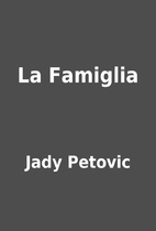 La Famiglia by Jady Petovic