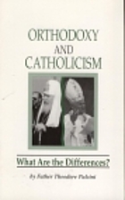 Orthodoxy and Catholicism: What are the…