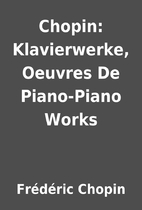 Chopin: Klavierwerke, Oeuvres De Piano-Piano…