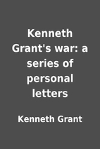 Kenneth Grant's war: a series of personal…
