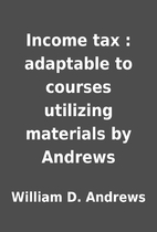 Income tax : adaptable to courses utilizing…