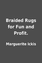 Braided Rugs for Fun and Profit. by…