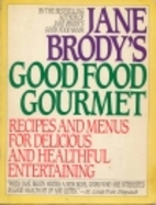 Jane Brody's Good Food Gourmet: Recipes and…