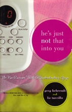 He's Just Not That Into You by Greg Behrendt