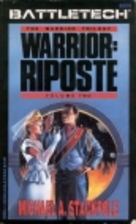Warrior: Riposte by Michael A. Stackpole