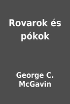 Rovarok és pókok by George C. McGavin