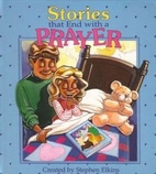 Stories That End With A Prayer by Stephen…