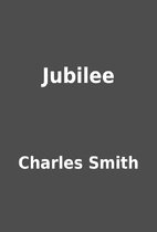 Jubilee by Charles Smith