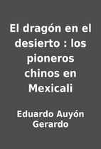 El dragón en el desierto : los…
