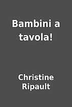 Bambini a tavola! by Christine Ripault