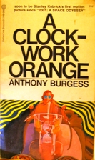 A Clockwork Orange by Anthony Burgess
