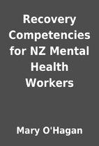 Recovery Competencies for NZ Mental Health…