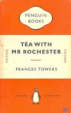 Tea with Mr. Rochester by Frances Towers