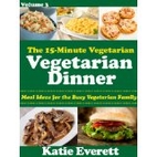 Vegetarian Dinner (The 15-Minute Vegetarian)…
