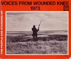 Voices from Wounded Knee, 1973. In the Words…