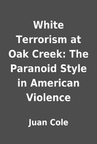 White Terrorism at Oak Creek: The Paranoid…