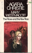 The Rose and the Yew Tree by Mary Westmacott