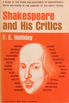 Shakespeare and his critics by F. E.…
