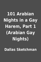 101 Arabian Nights in a Gay Harem, Part 1…