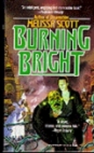 Burning Bright by Melissa Scott