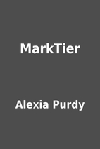 MarkTier by Alexia Purdy