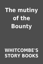 The mutiny of the Bounty by WHITCOMBE'S…