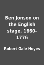 Ben Jonson on the English stage, 1660-1776…
