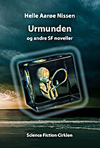 Urmunden og andre SF noveller by Helle…