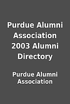Purdue Alumni Association 2003 Alumni…