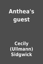 Anthea's guest by Cecily (Ullmann)…