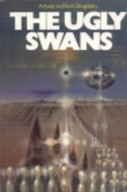 The Ugly Swans by Arkady Strugatsky