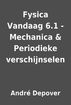 Fysica Vandaag 6.1 - Mechanica & Periodieke…