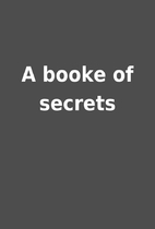 A booke of secrets