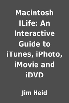 Macintosh ILife: An Interactive Guide to…