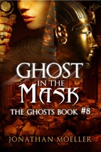 Ghost in the Mask by Jonathan Moeller