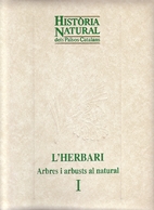 L'herbari : arbres i arbusts al natural : I…