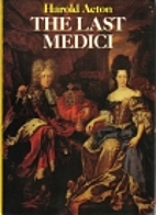 The Last Medici by Harold Acton