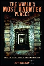 The Worlds Most Haunted Places: From The…