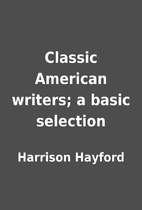 Classic American writers; a basic selection…