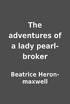 The adventures of a lady pearl-broker by…