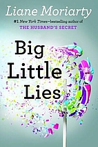 Big Little Lies by Liane Moriarty