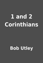 1 and 2 Corinthians by Bob Utley